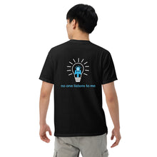 Load image into Gallery viewer, No one listens to me (The Lisa) T-Shirt