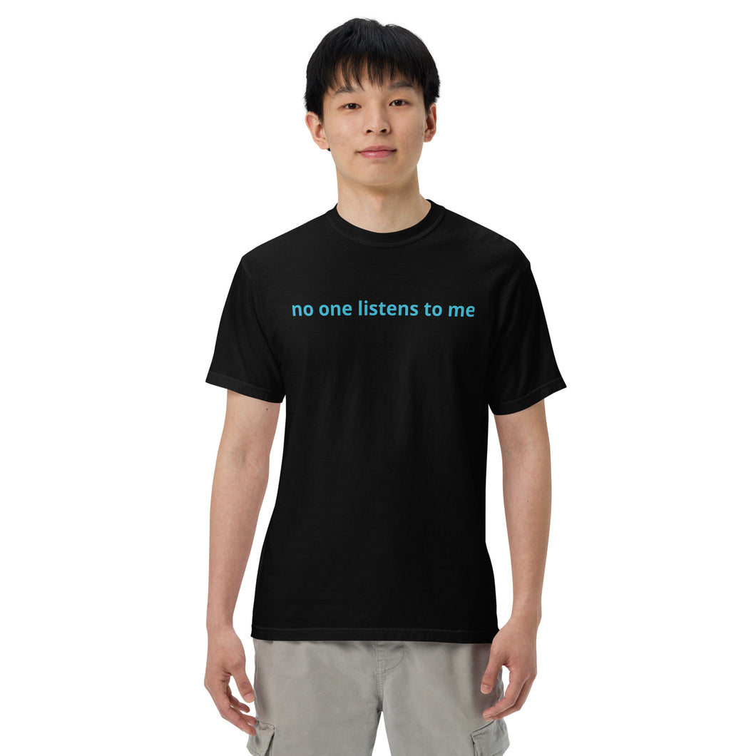 No one listens to me (The Lisa) T-Shirt